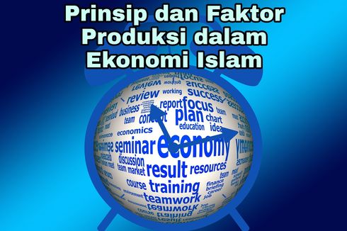 Prinsip dan Faktor Produksi dalam Ekonomi Islam 