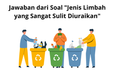 Jawaban dari Soal "Jenis Limbah yang Sangat Sulit Diuraikan"