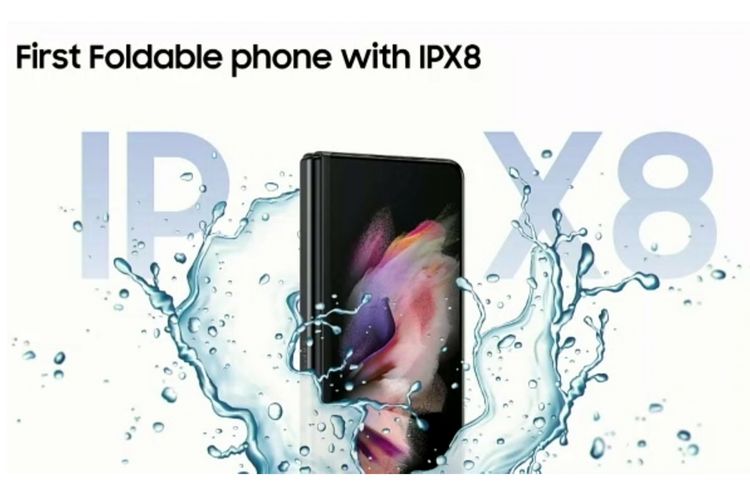 Samsung Galaxy X Fold3 dan Z Flip3 adalah perangkat foldable pertama yang dibekali fitur water resistance.