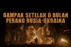 INFOGRAFIK: Dampak Invasi Rusia terhadap Ukraina Setelah 6 Bulan