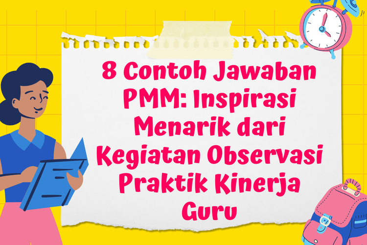 8 Contoh Jawaban PMM: Inspirasi Menarik dari Kegiatan Observasi Praktik Kinerja Guru