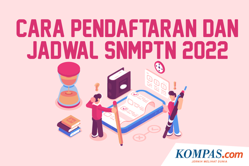 INFOGRAFIK: Cara Daftar dan Jadwal SNMPTN 2022