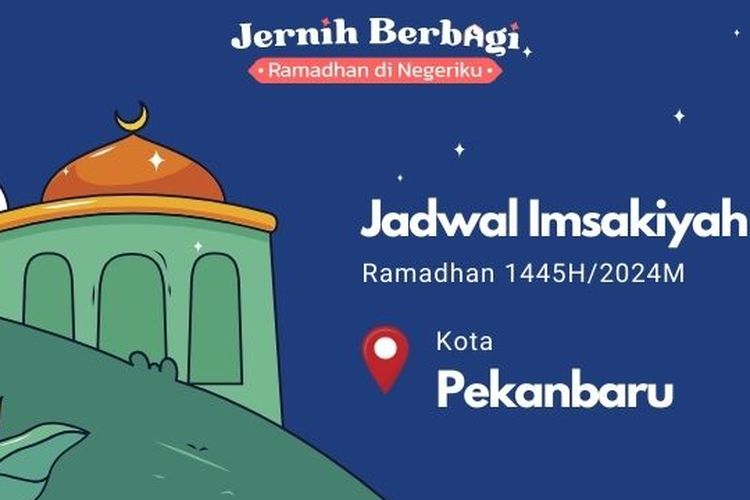 Jadwal Imsakiyah Pekanbaru selama Ramadhan 2024