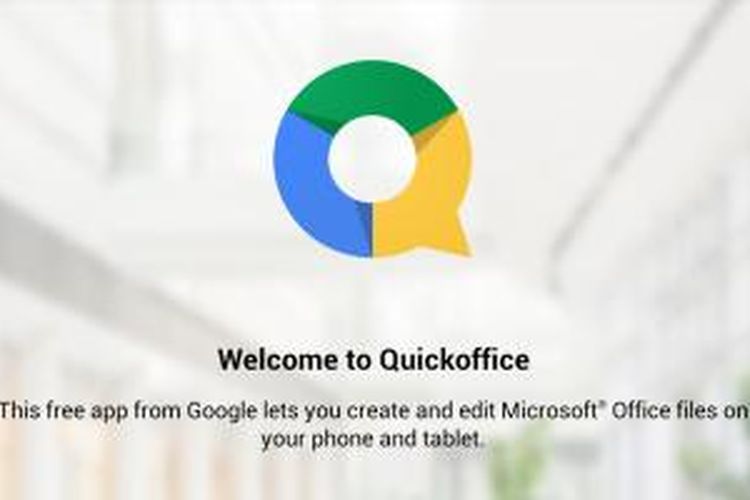Aplikasi Quickoffice akan dihapus oleh Google dari toko aplikasi Android dan iOS.
