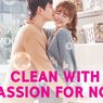 Sinopsis Clean with Passion for Now, Kisah Romantis CEO dengan Karyawan