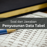 Soal dan Jawaban Penyusunan Data Tabel
