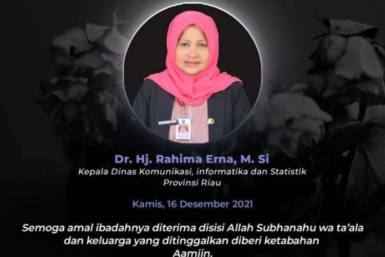 Kepala Dinas Komunikasi, Informasi, dan Informatika (Kadis Kominfotik) Provinsi Riau, Rahima Erna tutup usia.
