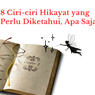 8 Ciri-ciri Hikayat yang Perlu Diketahui, Apa Saja?