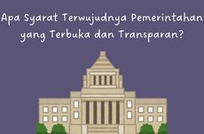 Apa Syarat Terwujudnya Pemerintahan yang Terbuka dan Transparan?