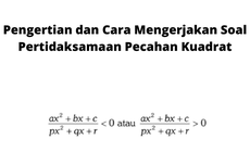 Pengertian dan Cara Mengerjakan Soal Pertidaksamaan Pecahan Kuadrat