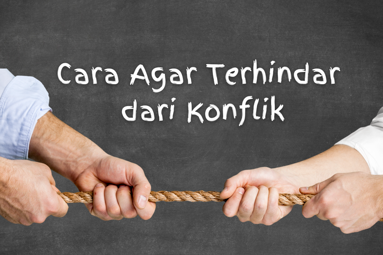 Cara Agar Terhindar Dari Konflik