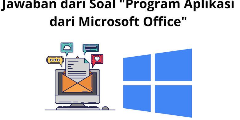 Jawaban Dari Soal "Program Aplikasi Dari Microsoft Office"