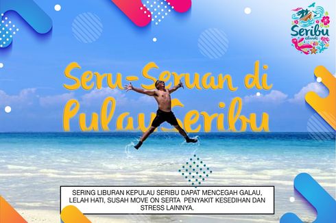 Pusing Tiket Pesawat Mahal? Ayo ke Kepulauan Seribu!