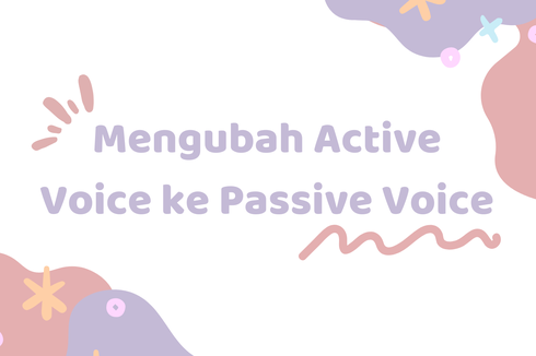 Cara Mengubah Active Voice ke Passive Voice