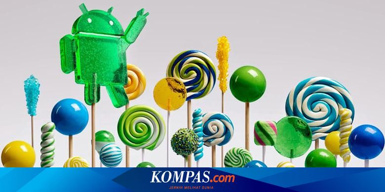Apa Istimewanya Android 5 0 Lollipop