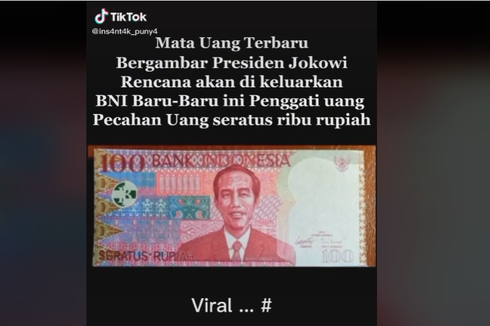 Viral, Video Uang Rp 100 Bergambar Jokowi Disebut Gantikan Uang Rp 100.000, Ini Kata BI