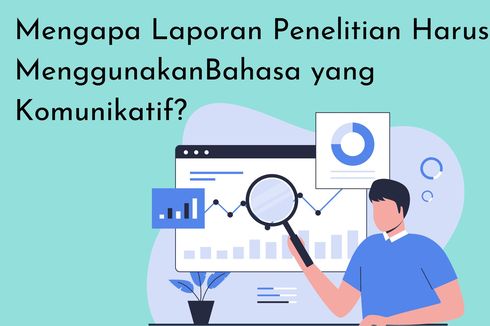 Mengapa Laporan Penelitian Harus Menggunakan Bahasa yang Komunikatif?