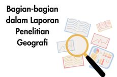 Bagian-bagian dalam Laporan Penelitian Geografi