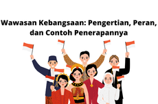 Wawasan Kebangsaan: Pengertian, Peran, dan Contoh Penerapannya