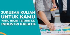 Ingin Kerja di Industri Kreatif? Ini 3 Jurusan Kuliah yang Bisa Dipilih 