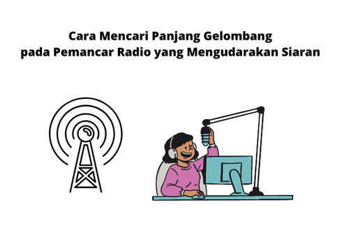 Cara Mencari Panjang Gelombang pada Pemancar Radio yang Mengudarakan Siaran