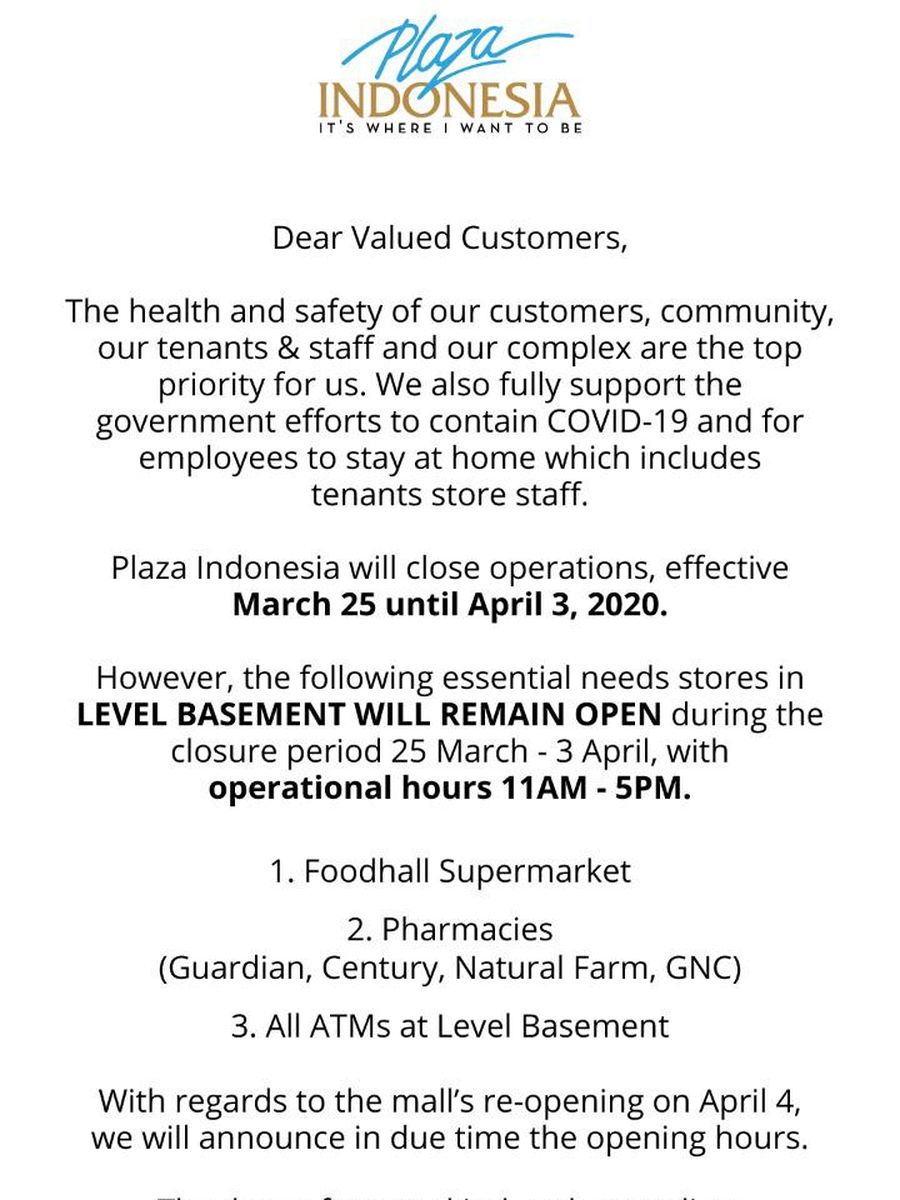 Plaza Indonesia menutup operasinal mal. Akan tetapi, beberapa tenant yang menyediakan kebutuhan dasar masih buka. Adapun tenant tersebut berada di Level Basement dan beroperasi mulai oukul 11.00-17.00 WIB.