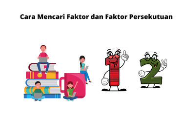 Faktor suatu bilangan adalah bilangan-bilangan yang dapat membagi habis bilangan tersebut.