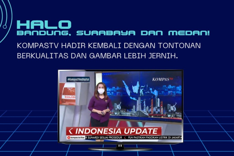 Siaran digital KompasTV kembali bisa disaksikan warga Bandung, Surabaya, dan Medan setelah dilakukan perbaikan.