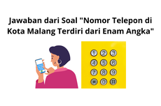 Jawaban dari Soal "Nomor Telepon di Kota Malang Terdiri dari Enam Angka"