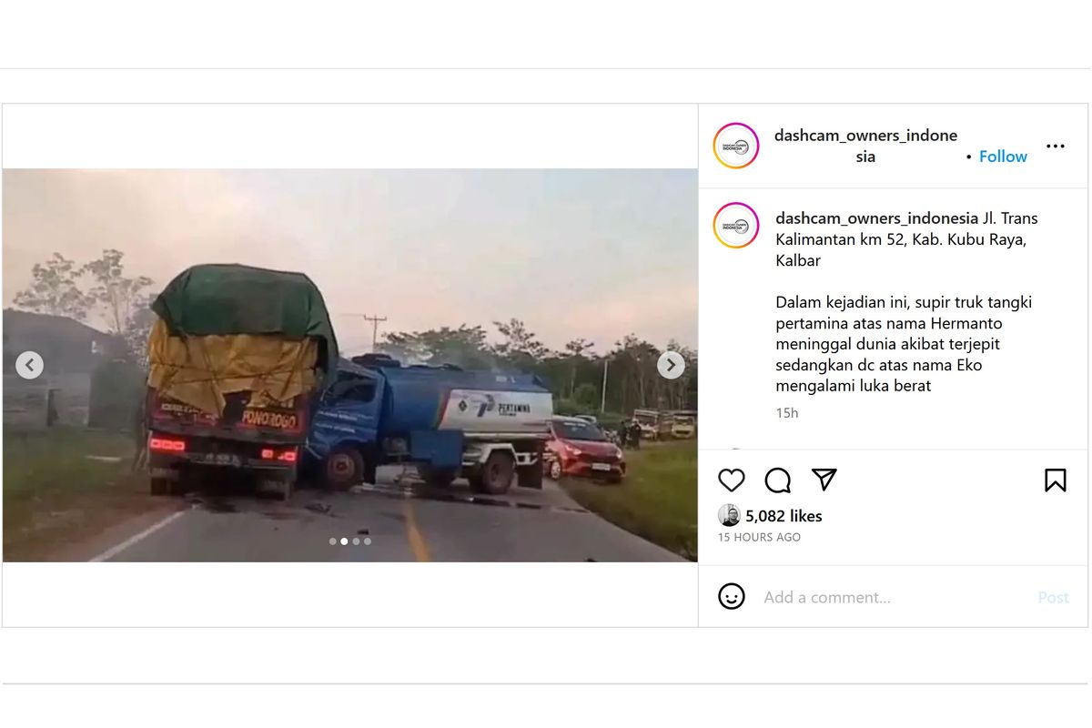 Kecelakaan maut tabrakan adu banteng antara truk tangki Pertamina dengan satu unit truk ekspedisi di Jalan Trans Kalimantan km 52, Kabupaten Kubu Raya, Kalimantan Barat. 