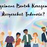 Bagaimana Bentuk Keragaman Masyarakat Indonesia?