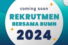 Rekrutmen Bersama BUMN 2024 Akan Dibuka Maret, Ini Bocorannya