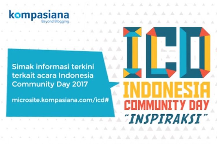 Dalam upaya mempertemukan komunitas-komunitas di Indonesia, Kompasiana sebagai media yang mewadahi jurnalisme warga akan menggelar pesta komunitas se-Indonesia. Acara bertajuk Indonesia Community Day (ICD) yang pertama ini akan digelar pada 13 Mei 2017 di Plasa Pasar Ngasem, Yogyakarta. 