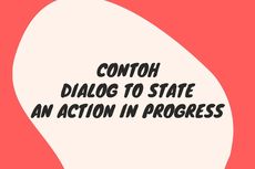 Contoh Dialog to State an Action in Progress 