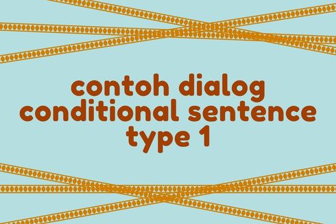 Contoh Dialog Conditional Sentence Type 1