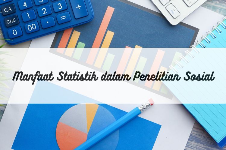 Ilustrasi manfaat statistik dalam penelitian sosial