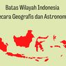 Batas Wilayah Indonesia secara Geografis dan Astronomis