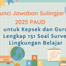 Kunci Jawaban Sulingjar 2025 PAUD untuk Kepsek dan Guru, Lengkap 151 Soal Survei Lingkungan Belajar