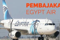 Pembajak Egypt Air Minta Istrinya Dibawa ke Bandara 