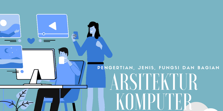 Arsitektur Komputer: Pengertian, Jenis, Fungsi, Dan Bagiannya