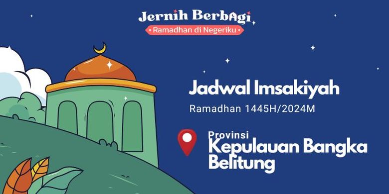 Jadwal imsak dan buka puasa Ramadhan 1445 H/2024 M untuk Anda yang berada di Provinsi Kepulauan Bangka Belitung.