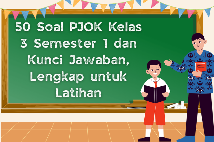 50 Soal PJOK Kelas 3 Semester 1 dan Kunci Jawaban, Lengkap untuk Latihan