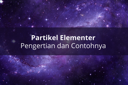 Partikel Elementer: Pengertian dan Contohnya