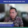 Kementerian Investasi/BKPM Nyatakan IKN Buka Peluang Tinggi bagi Investor untuk Tanam Modal