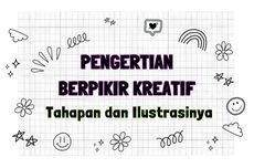 Pengertian Berpikir Kreatif: Tahapan dan Ilustrasinya