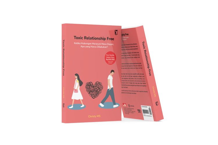Buku Toxic Relationship Free: Ketika Hubungan Meracuni Masa Depan, Apa yang Harus Dilakukan?