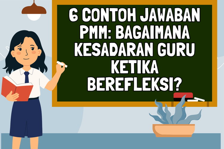 6 Contoh Jawaban PMM: Bagaimana Kesadaran Guru Ketika Berefleksi?