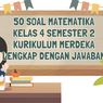 50 Soal Matematika Kelas 4 Semester 2 Kurikulum Merdeka Lengkap dengan Jawaban