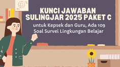 Kunci Jawaban Sulingjar 2025 Paket C untuk Kepsek dan Guru, Ada 109 Soal Survei Lingkungan Belajar