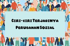 Ciri-ciri Terjadinya Perubahan Sosial